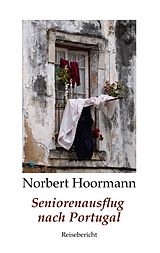E-Book (epub) Seniorenausflug nach Portugal von Norbert Hoormann
