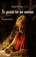 E-Book (epub) Es geschah hier und anderswo von Birgit Schmidt, Jenny Canales, Sylvia Schwietering