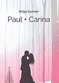E-Book (epub) Paul + Carina von Helga Gurtner