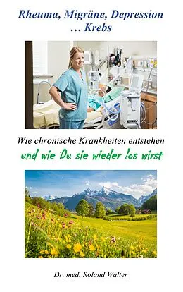 E-Book (epub) Rheuma, Migräne, Depression ... Krebs von Roland Walter