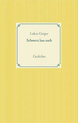 E-Book (epub) Schmerz lass nach von Lukas Geiger
