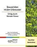 E-Book (epub) Bewusst leben mit dem Unbewussten von Klaus Birker, Gabriele Birker