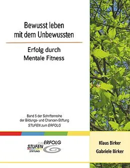 E-Book (epub) Bewusst leben mit dem Unbewussten von Klaus Birker, Gabriele Birker