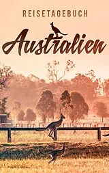 Kartonierter Einband Reisetagebuch Australien zum Selberschreiben und Gestalten von Travel Essential