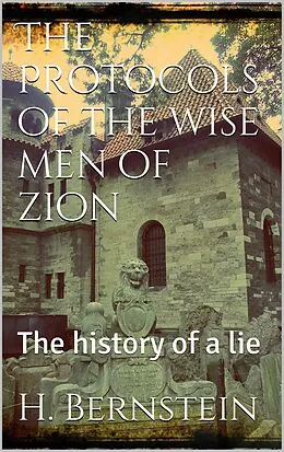 E-Book (epub) The Protocols of the Wise Men of Zion von Herman Bernstein