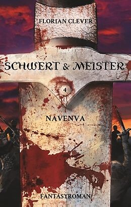 Kartonierter Einband Schwert &amp; Meister 4: Navenva von Florian Clever
