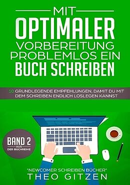 Kartonierter Einband Mit optimaler Vorbereitung problemlos ein Buch schreiben von Theo Gitzen