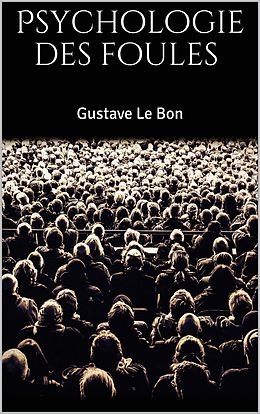 eBook (epub) Psychologie des foules de Gustave Le Bon