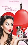 E-Book (epub) Amélie und der Froschkönig von Cornelia Richter