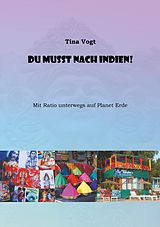 E-Book (epub) Du musst nach Indien! von Tina Vogt