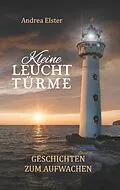 E-Book (epub) Kleine Leuchttürme von Andrea Elster