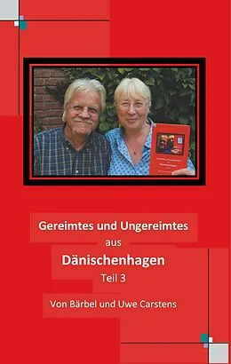 E-Book (epub) Gereimtes und Ungereimtes aus Dänischenhagen Teil 3 von Bärbel Carstens, Uwe Carstens