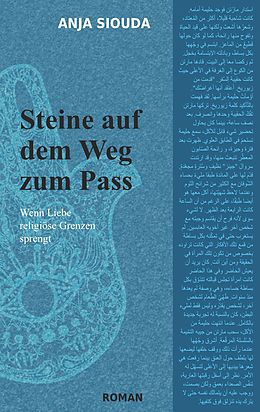 E-Book (epub) Steine auf dem Weg zum Pass von Anja Siouda