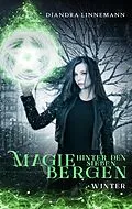 E-Book (epub) Magie hinter den sieben Bergen (Winter) von Diandra Linnemann