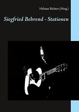 E-Book (epub) Siegfried Behrend - Stationen von Manuel Negwer, Michael Tröster, Rüdiger Grambow