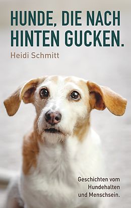 E-Book (epub) Hunde, die nach hinten gucken. von Heidi Schmitt