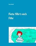E-Book (epub) Fiete fährt nach Föhr von Rainer Hendeß