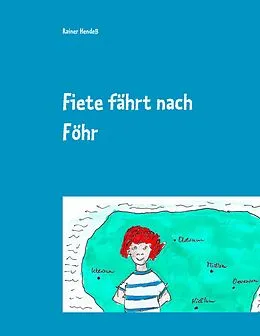 E-Book (epub) Fiete fährt nach Föhr von Rainer Hendeß
