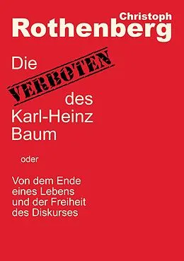 E-Book (epub) Die Verboten des Karl-Heinz Baum von Christoph Rothenberg