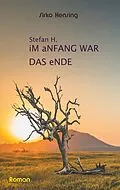 E-Book (epub) Sefan H. Im Anfang war das Ende von Sirko Hensing