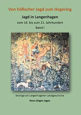 E-Book (epub) Von höfischer Jagd zum Hegering von Hans-Jürgen Jagau