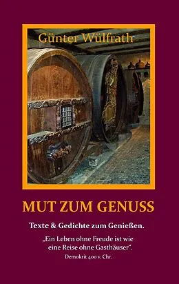 E-Book (epub) Mut zum Genuss von Günter Wülfrath