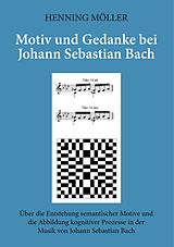 E-Book (epub) Motiv und Gedanke bei Johann Sebastian Bach von Henning Möller