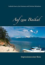 E-Book (epub) Auf zum Baikal von Ludmila Guseva, Jani Gutmann, Christine Michaelsen
