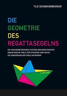 Kartonierter Einband Die Geometrie des Regattasegelns von Tilo Schnekenburger