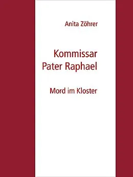 E-Book (epub) Kommissar Pater Raphael von Anita Zöhrer