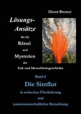 E-Book (epub) Die Sintflut in weltweiter Überlieferung und naturwissenschaftlicher Betrachtung von Dieter Bremer