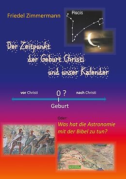 Kartonierter Einband Der Zeitpunkt der Geburt Christi und unser Kalender von Friedel Zimmermann