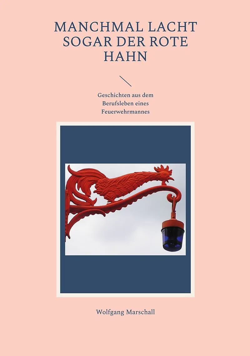 Manchmal lacht sogar der rote Hahn
