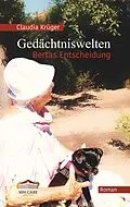 E-Book (epub) Gedächtniswelten, Bertas Entscheidung von Claudia Krüger