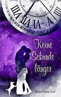 E-Book (epub) Keine Sekunde länger von Katja Fiona Graf