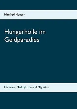 E-Book (epub) Hungerhölle im Geldparadies von Manfred Heuser