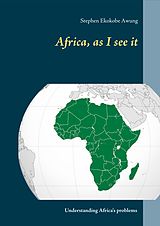 eBook (epub) Africa, as I see it de Stephen Ekokobe Awung