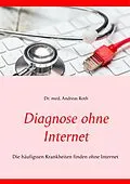 E-Book (epub) Diagnose ohne Internet von Andreas Roth