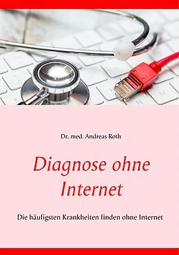 E-Book (epub) Diagnose ohne Internet von Andreas Roth