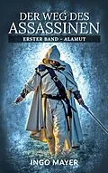 E-Book (epub) Der Weg des Assassinen von Ingo Mayer