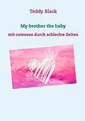 E-Book (epub) My brother the baby von Teddy Black