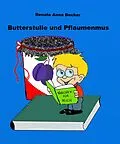 E-Book (epub) Butterstulle und Pflaumenmus von Renate Anna Becker