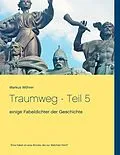 E-Book (epub) Traumweg - Teil 5 von Markus Wöhrer