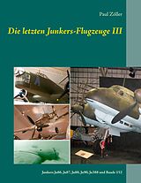 E-Book (epub) Die letzten Junkers-Flugzeuge III von Paul Zöller