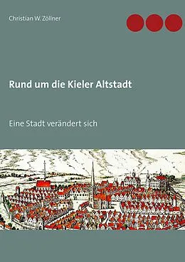 E-Book (epub) Rund um die Kieler Altstadt von Christian W. Zöllner