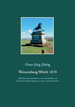 E-Book (epub) Weissenburg-Wörth 1870 von Hans-Jörg Jährig