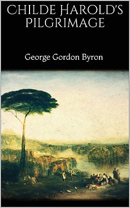 E-Book (epub) Childe Harold's Pilgrimage von George Gordon Byron