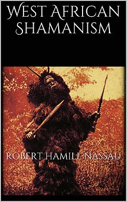 E-Book (epub) West African Shamanism von Robert Hamill Nassau