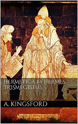 E-Book (epub) Hermetica by Hermes Trismegistus von A. Kingsford
