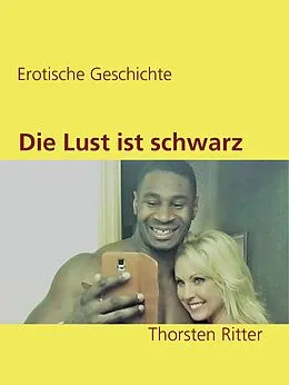 E-Book (epub) Die Lust ist schwarz von Thorsten Ritter